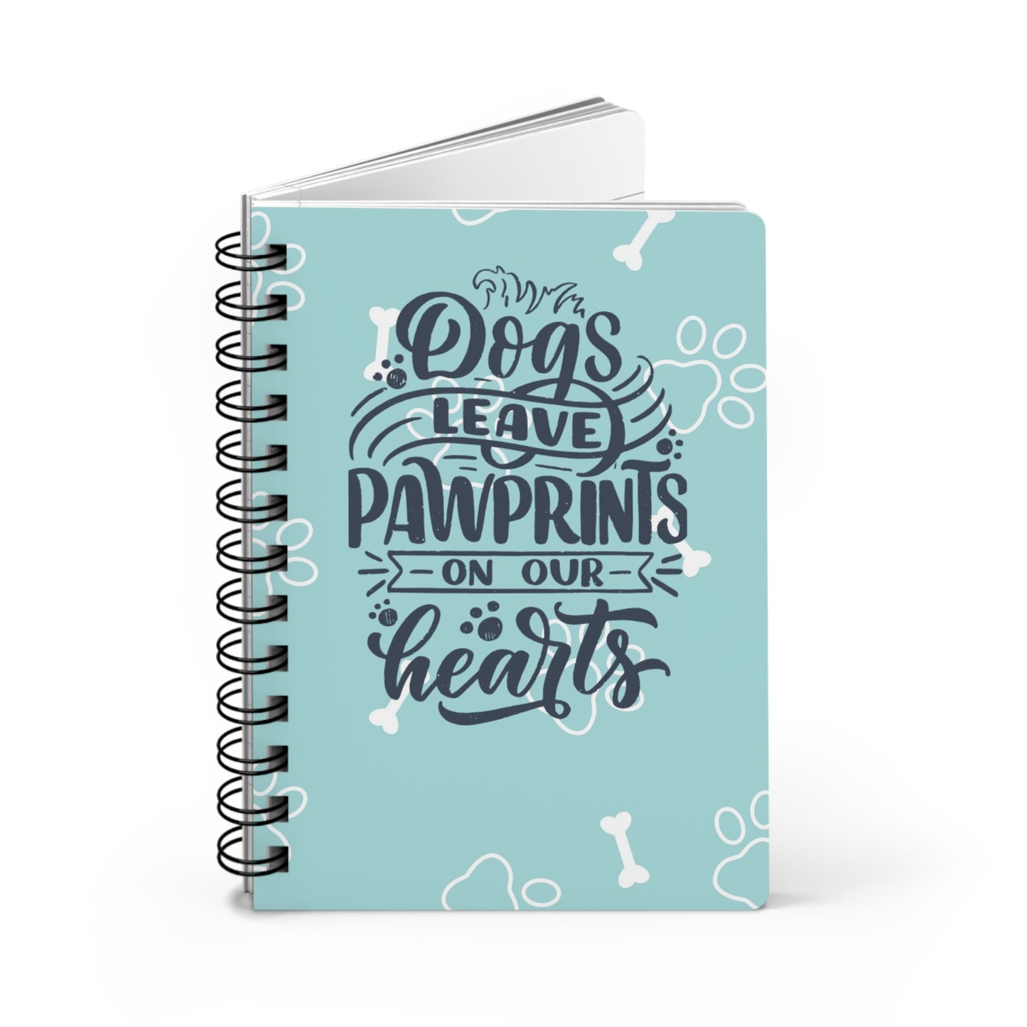 Dogs leave pawprints on our hearts - Spiral Bound Journal/Notebook