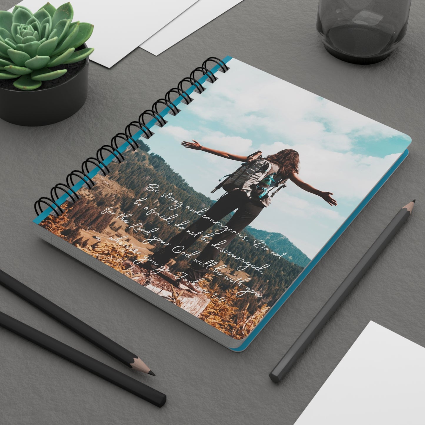 Be Strong and Courageous - Spiral Bound Journal/Notebook