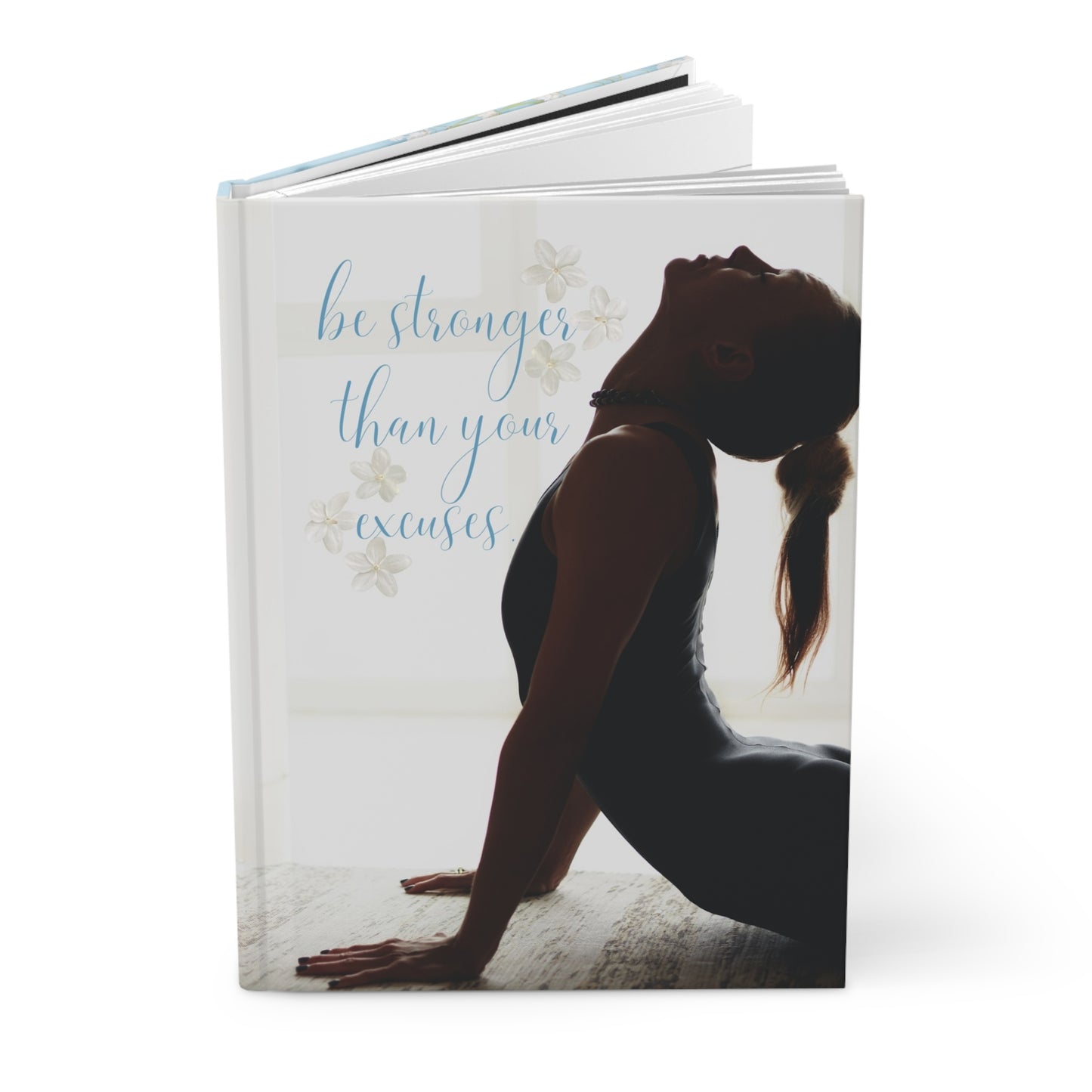 Be stronger than your excuses - Hardcover Journal Matte