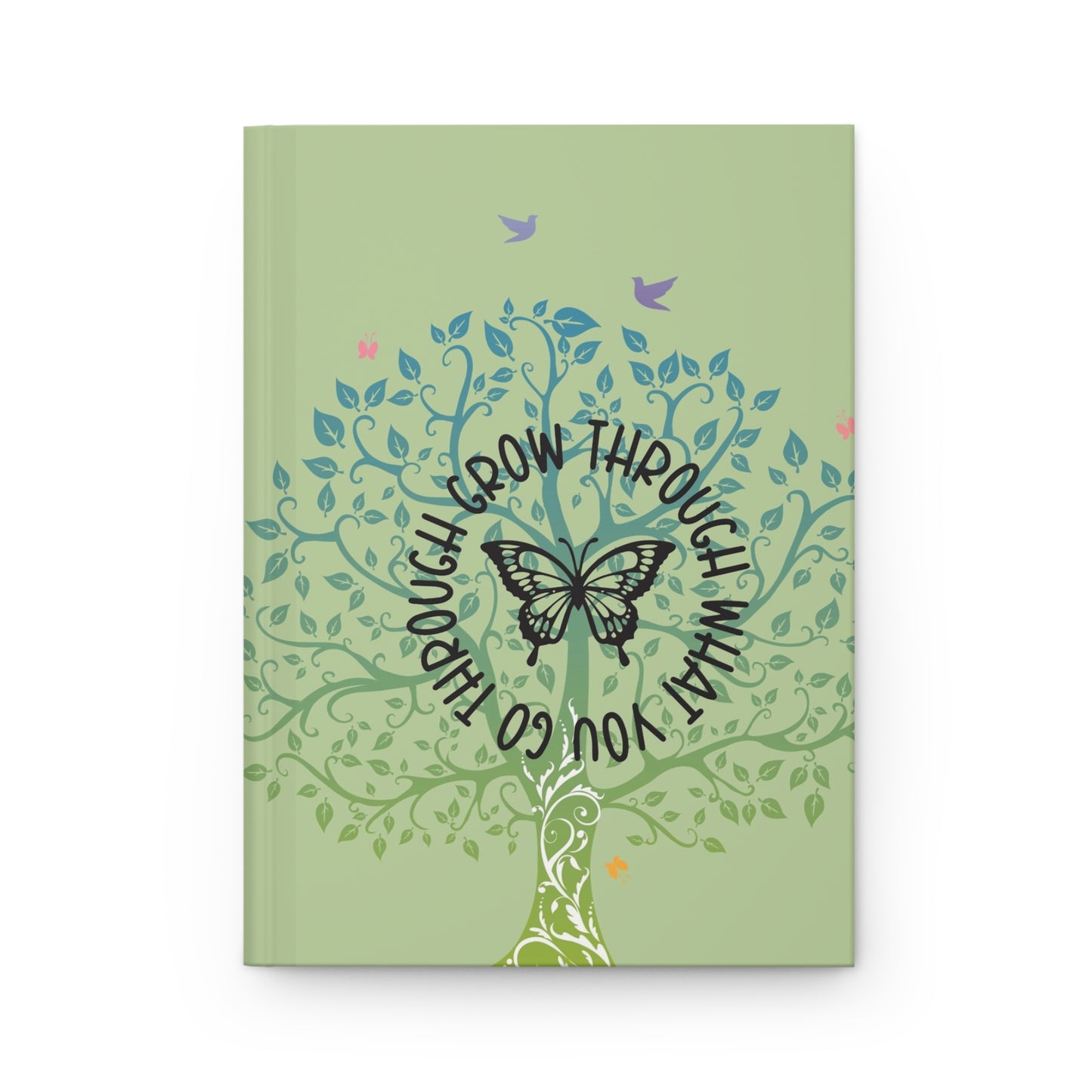 Grow through what you go through - Hardcover Journal Matte