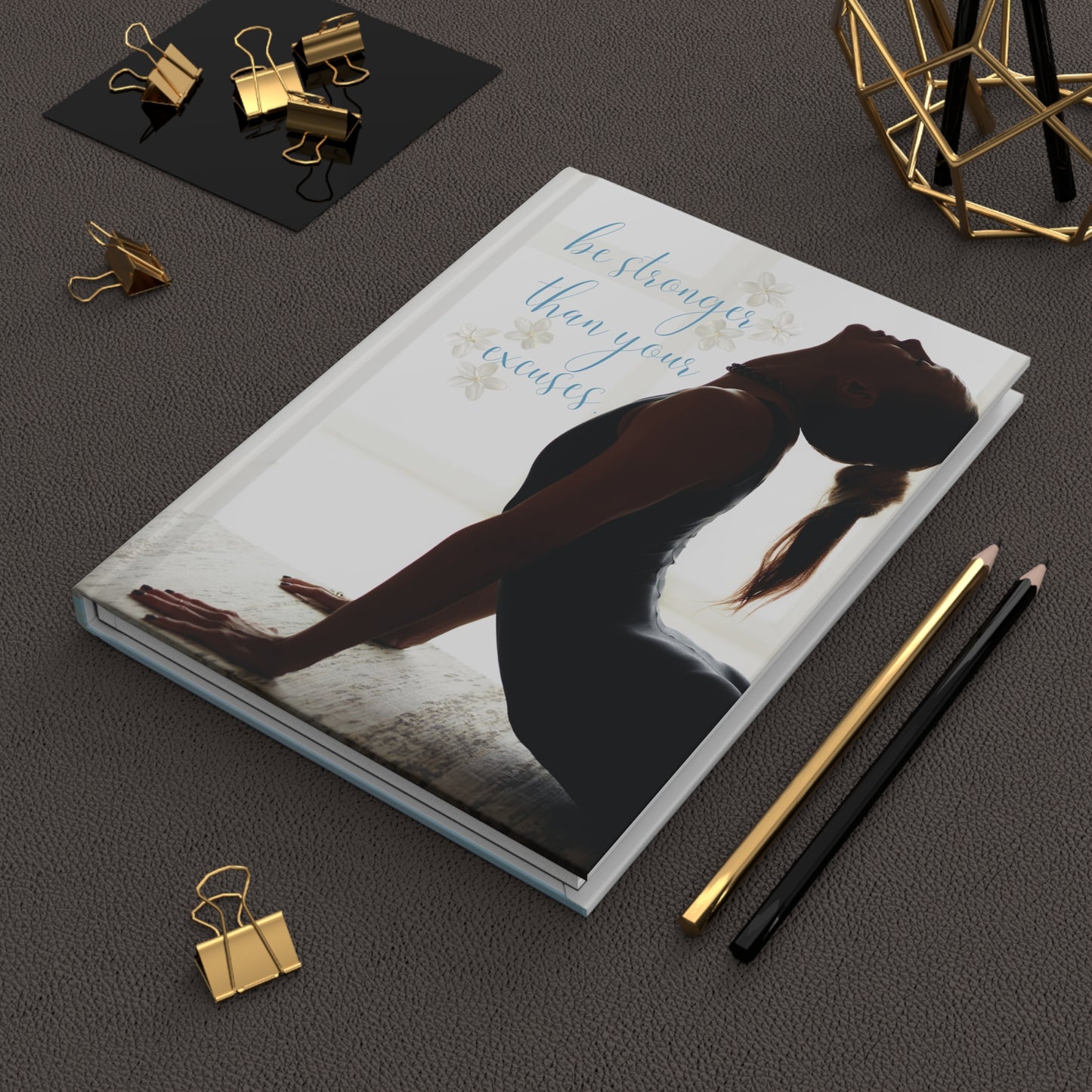 Be stronger than your excuses - Hardcover Journal Matte