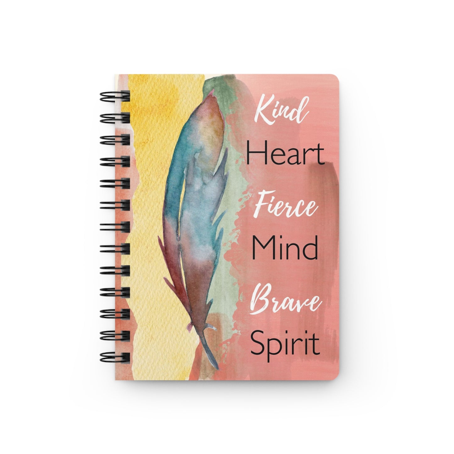 Kind Heart Fierce Mind Brave Spirit - Spiral Bound Journal/Notebook