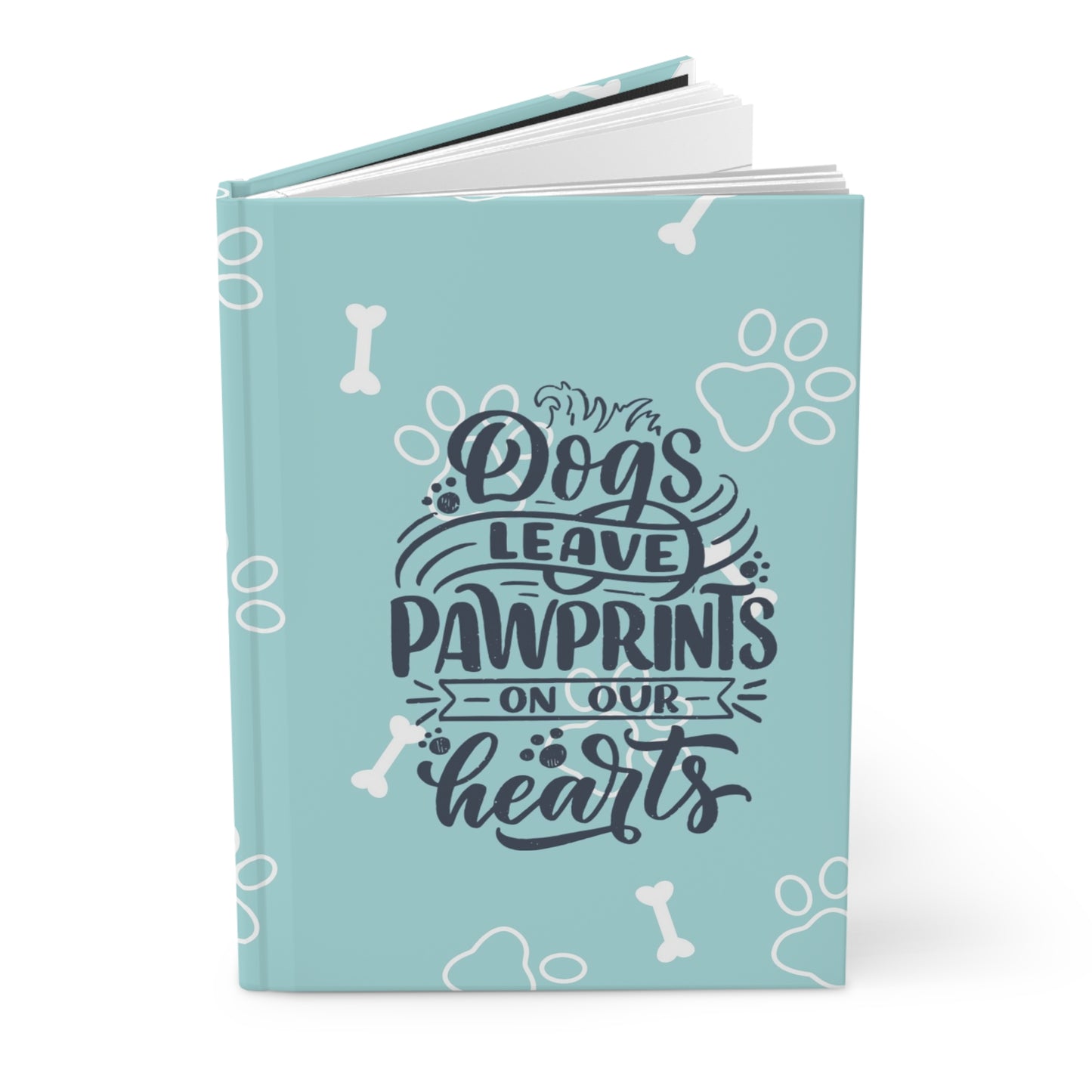 Dogs leave pawprints on our hearts - Hardcover Journal Matte