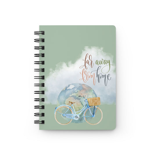 Far away from home travel journal - Spiral Bound Journal/Notebook