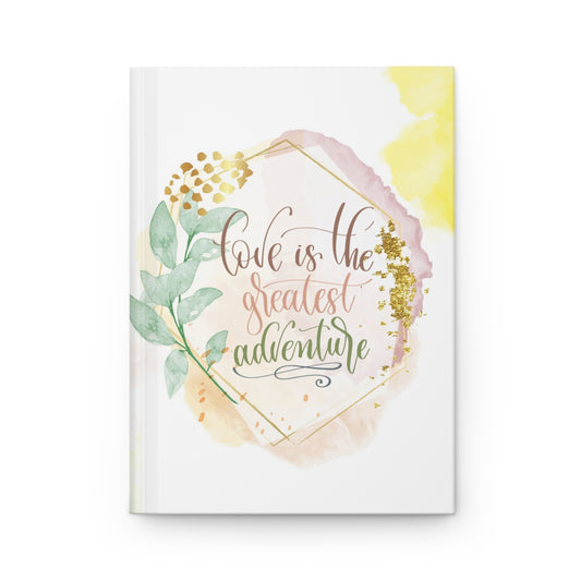 Love is the greatest adventure  - Hardcover Journal Matte