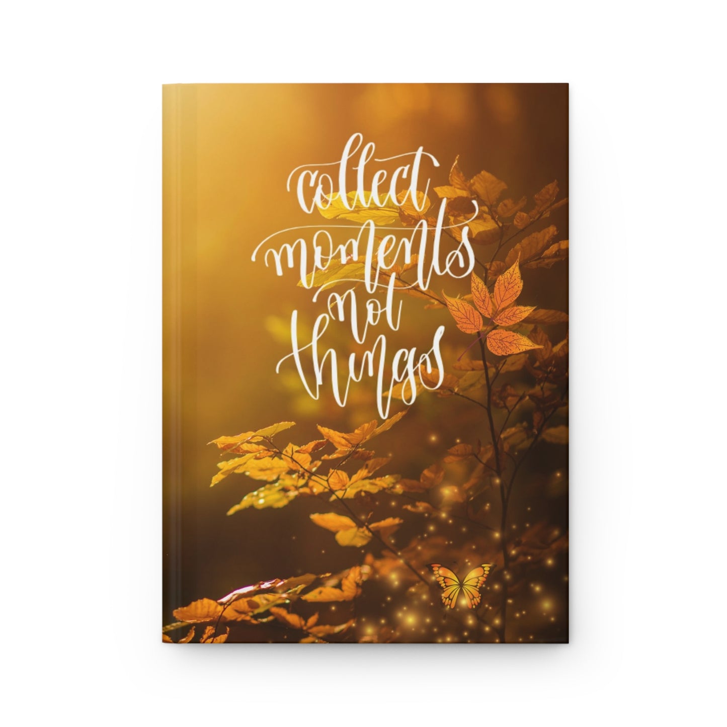 Collect Moments Not Things - Hardcover Journal Matte