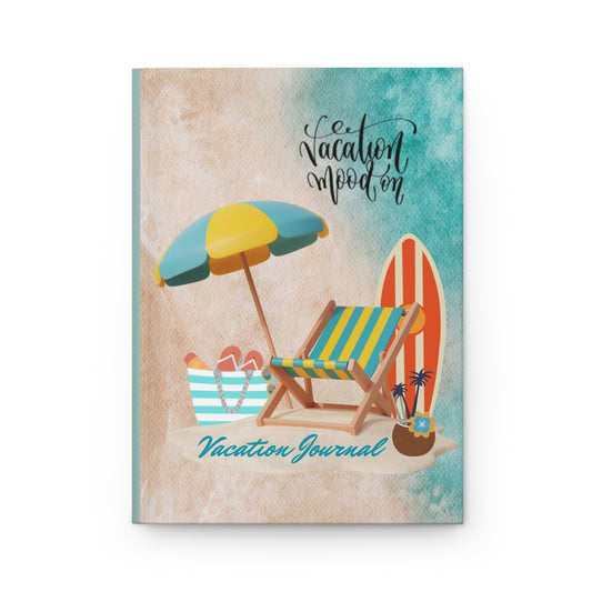 Vacation Mood On - Vacation Journal - Hardcover Journal Matte